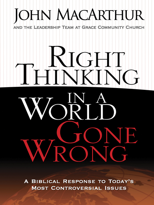 Title details for Right Thinking in a World Gone Wrong by John MacArthur - Available